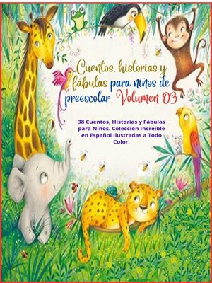 cover image of Cuentos, historias y fábulas para niños de preescolar. Volumen 03